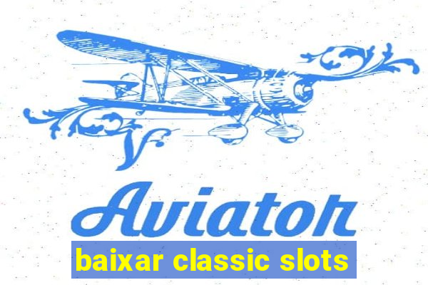 baixar classic slots